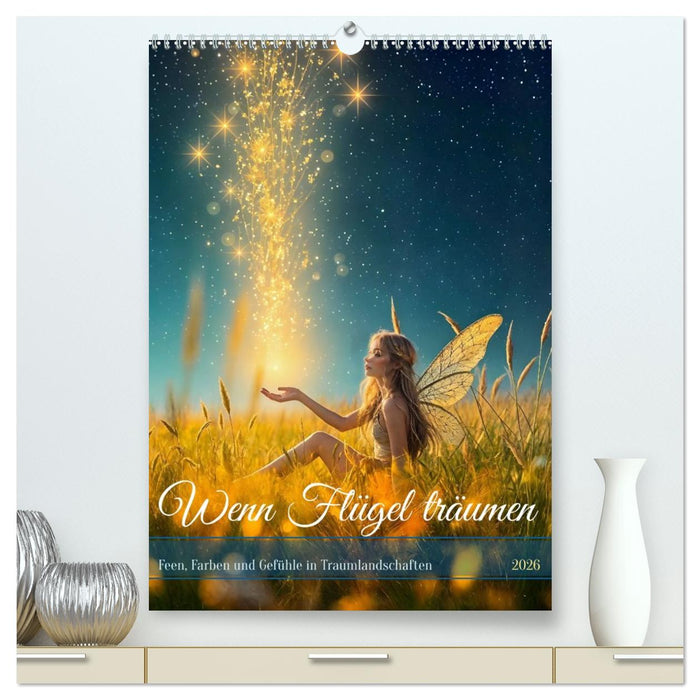Wenn Flügel träumen - Feen, Farben und Gefühle in Traumlandschaften (CALVENDO Premium Wandkalender 2026)