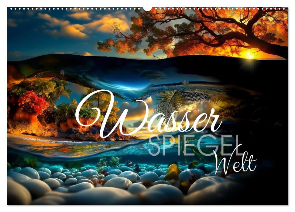 Wasserspiegelwelt (CALVENDO Wandkalender 2026)