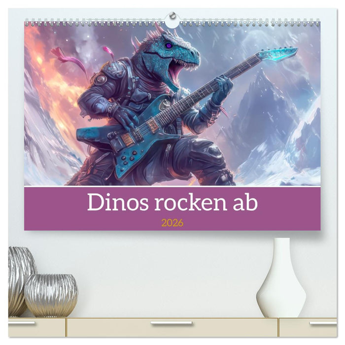 Dinos rocken ab (CALVENDO Premium Wandkalender 2026)