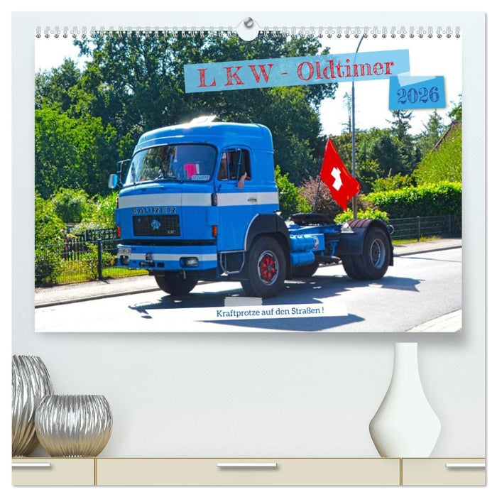 LKW - Oldtimer (CALVENDO Premium Wandkalender 2026)