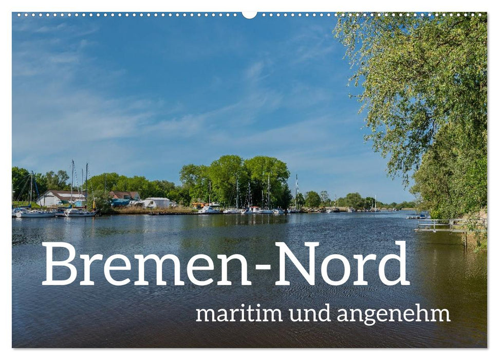Bremen-Nord - maritim und angenehm (CALVENDO Wandkalender 2026)
