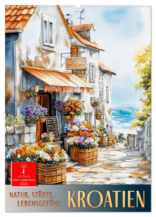 Kroatien - Natur, Städte, Lebensgefühl (CALVENDO Wandkalender 2026)