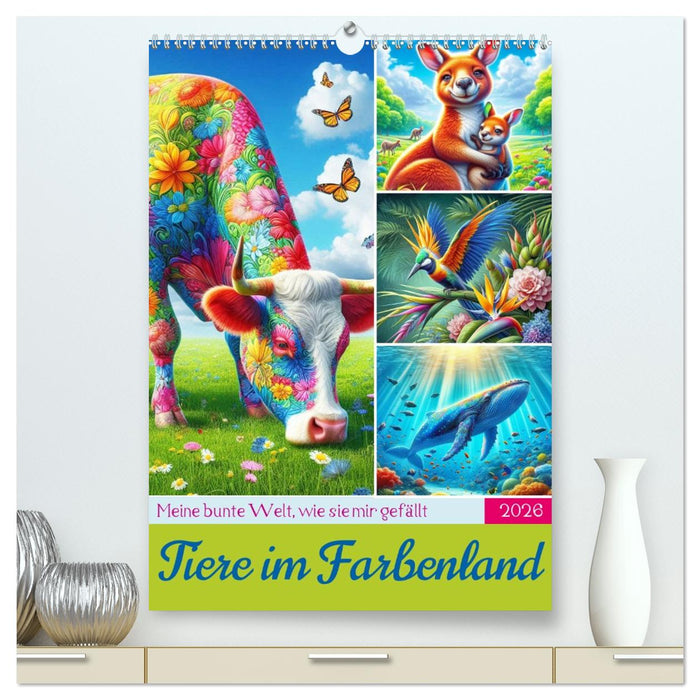 Tiere im Farbenland - Meine bunte Welt, wie sie mir gefällt (CALVENDO Premium Wandkalender 2026)