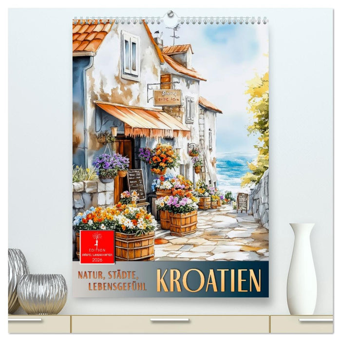 Kroatien - Natur, Städte, Lebensgefühl (CALVENDO Premium Wandkalender 2026)