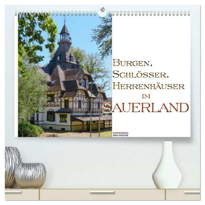 Burgen, Schlösser, Herrenhäuer im Sauerland (CALVENDO Premium Wandkalender 2026)