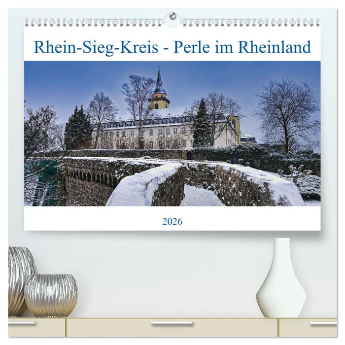 Rhein-Sieg-Kreis - Perle im Rheinland (CALVENDO Premium Wandkalender 2026)
