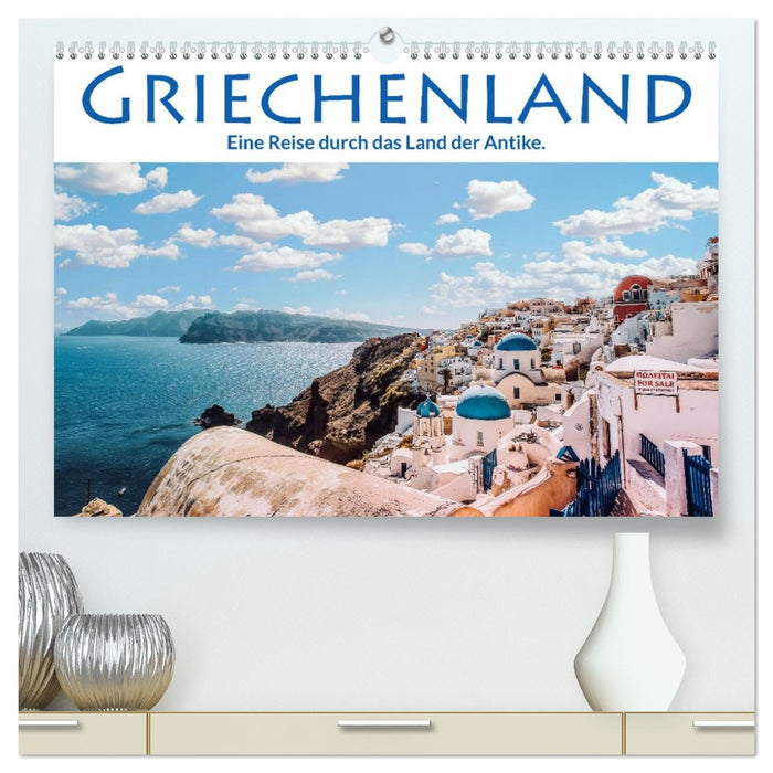 Griechenland - Eine Reise durch das Land der Antike. (CALVENDO Premium Wandkalender 2026)