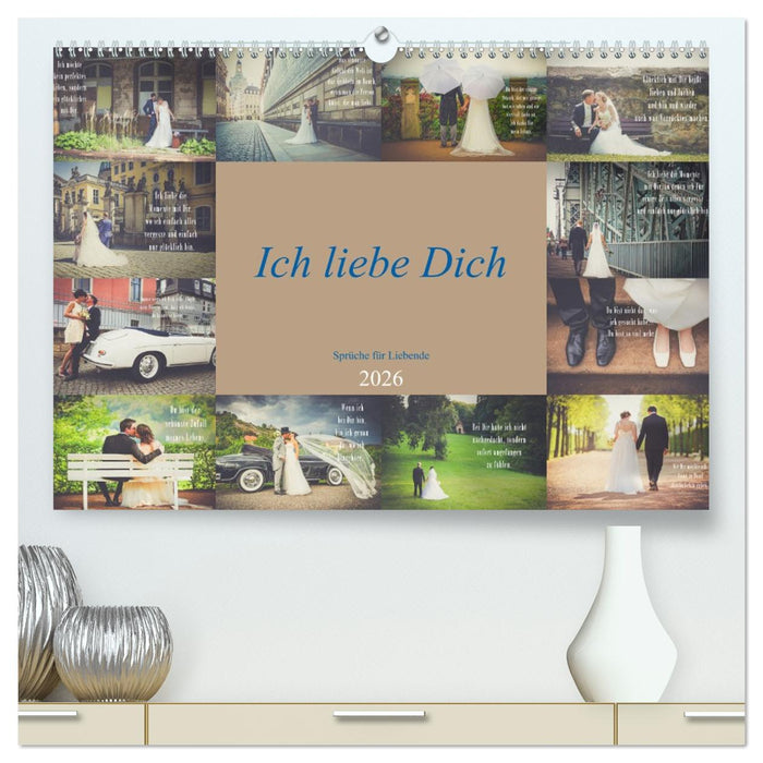 Ich liebe Dich - Sprüche für Liebende (CALVENDO Premium Wandkalender 2026)