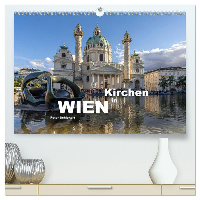 Kirchen in Wien (CALVENDO Premium Wandkalender 2026)