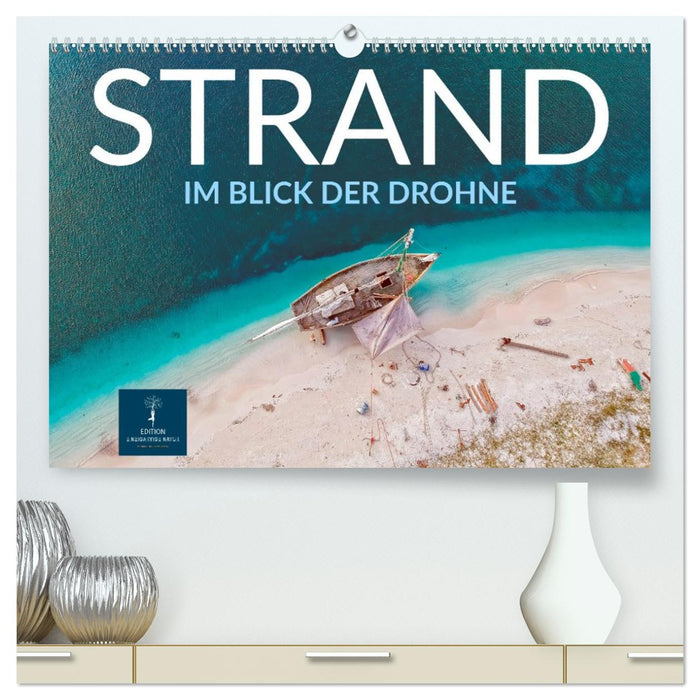 Strand im Blick der Drohne (CALVENDO Premium Wandkalender 2026)