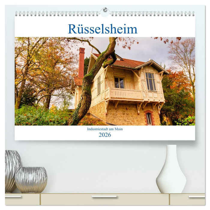 Rüsselsheim Industriestadt am Main (CALVENDO Premium Wandkalender 2026)