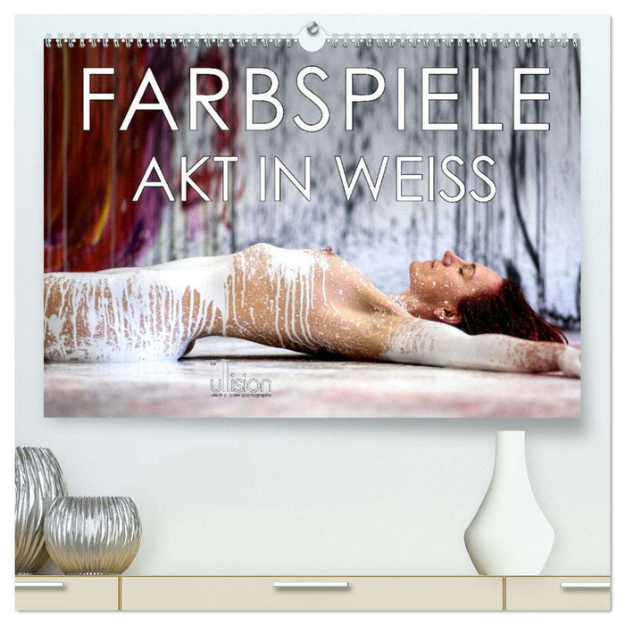 Farbspiele – Akt in Weiß (CALVENDO Premium Wandkalender 2026)