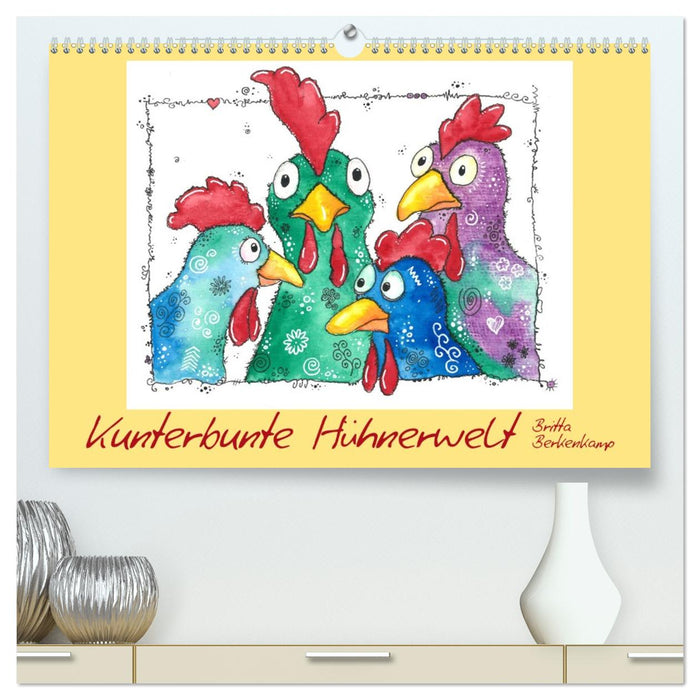 Kunterbunte Hühnerwelt (CALVENDO Premium Wandkalender 2026)