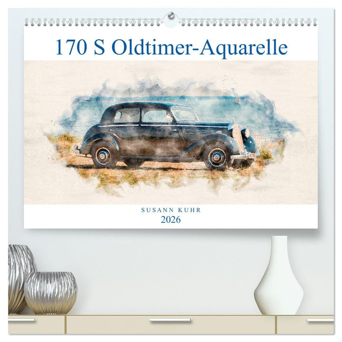 170 S Oldtimer-Aquarelle (CALVENDO Premium Wandkalender 2026)