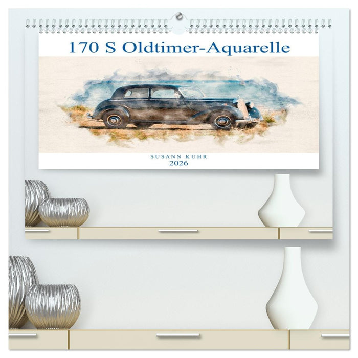 170 S Oldtimer-Aquarelle (CALVENDO Premium Wandkalender 2026)