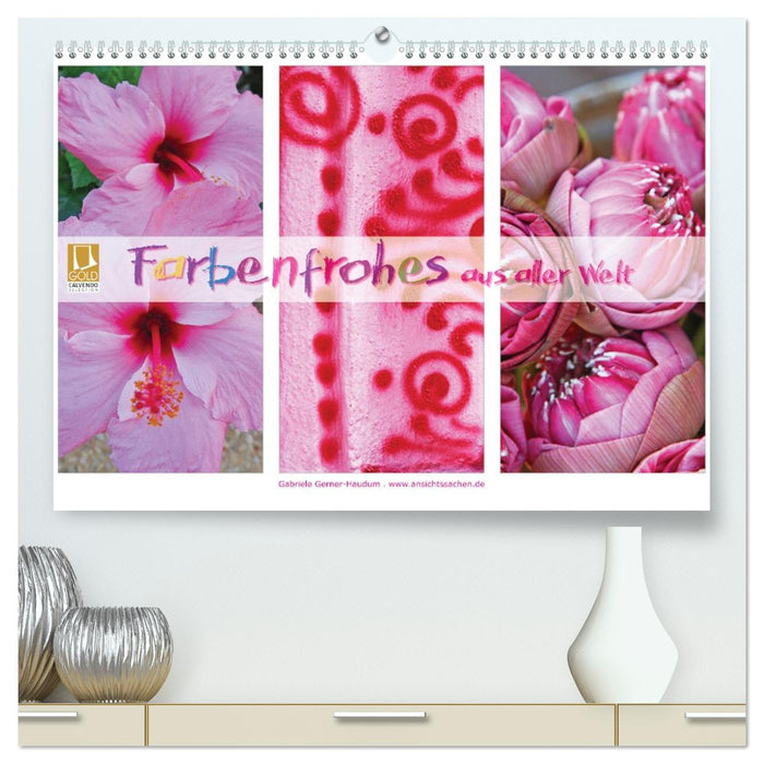 Farbenfrohes aus aller Welt (CALVENDO Premium Wandkalender 2026)