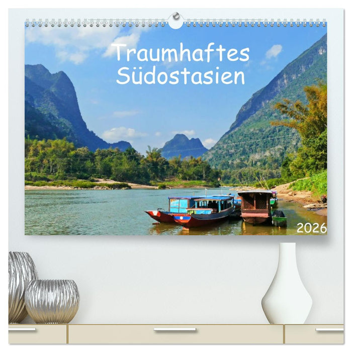 Traumhaftes Südostasien (CALVENDO Premium Wandkalender 2026)
