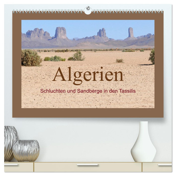 Algerien - Schluchten und Sandberge in den Tassilis (CALVENDO Premium Wandkalender 2026)