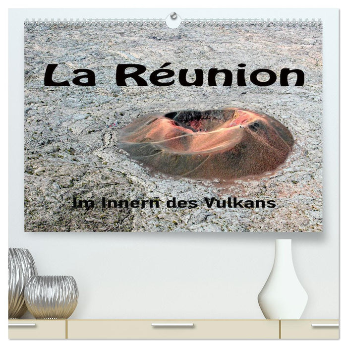 La Réunion, Im Inneren des Vulkans (CALVENDO Premium Wandkalender 2026)