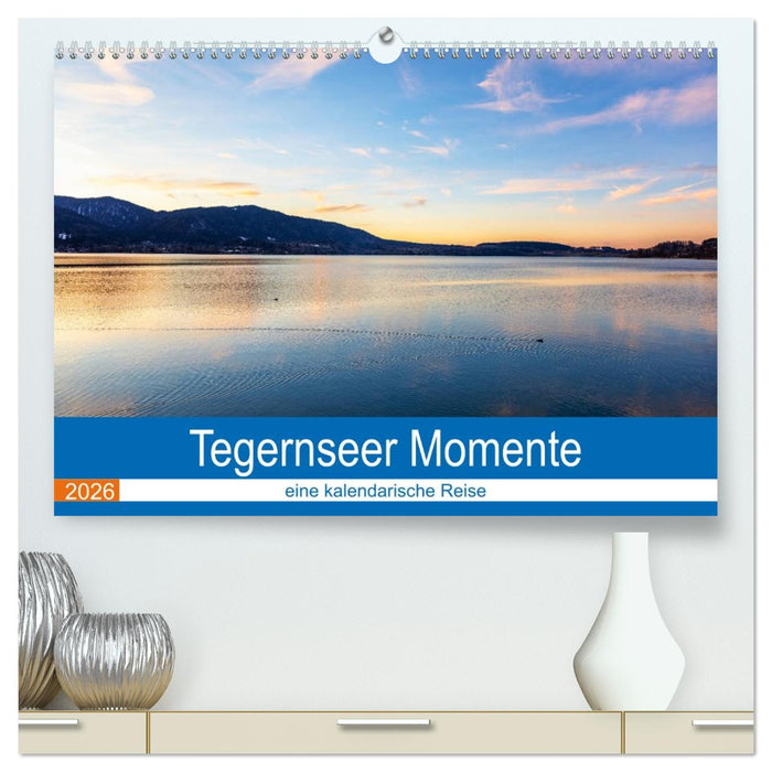 Tegernseer Momente (CALVENDO Premium Wandkalender 2026)