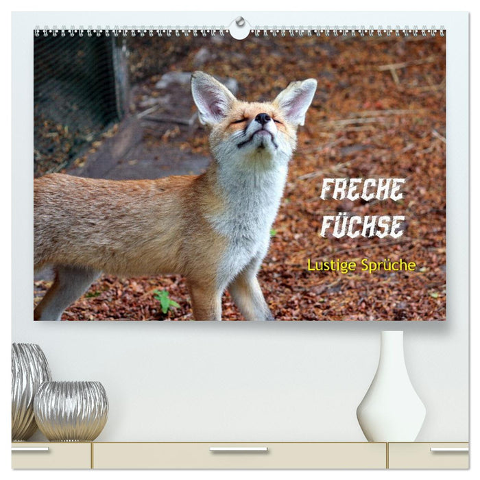 Freche Füchse - lustige Sprüche (CALVENDO Premium Wandkalender 2026)
