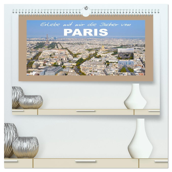 Erlebe mit mir die Dächer von Paris (CALVENDO Premium Wandkalender 2026)