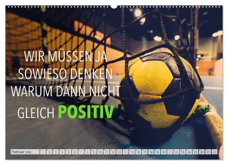 Positive Gedanken - Motivation und Handball (CALVENDO Premium Wandkalender 2026)