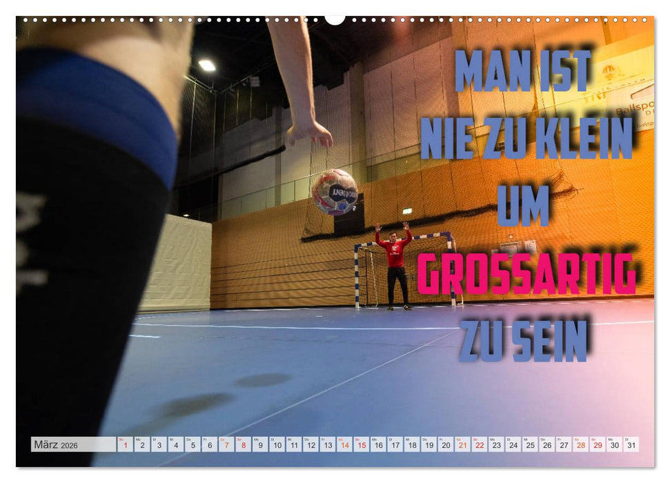Positive Gedanken - Motivation und Handball (CALVENDO Premium Wandkalender 2026)