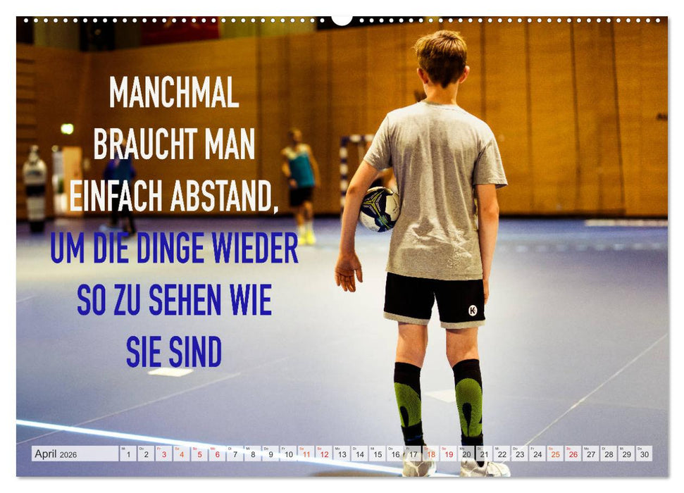 Positive Gedanken - Motivation und Handball (CALVENDO Premium Wandkalender 2026)