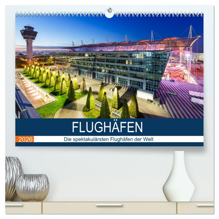FLUGHÄFEN (CALVENDO Premium Wandkalender 2026)
