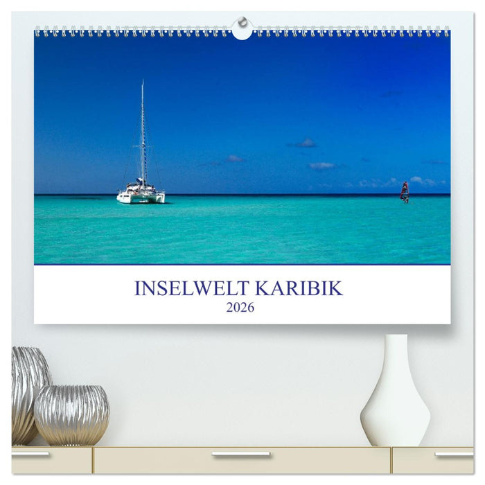 Inselwelt Karibik (CALVENDO Premium Wandkalender 2026)