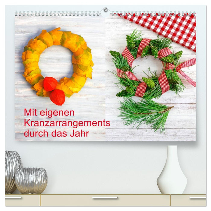 Mit eigenen Kranzarrangements durch das Jahr (CALVENDO Premium Wandkalender 2026)