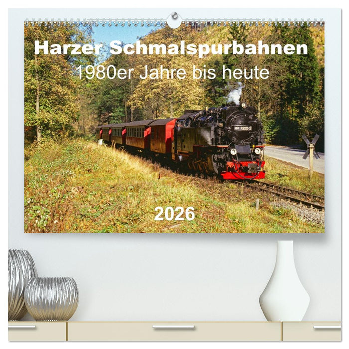 Harzer Schmalspurbahnen 1980er Jahre bis heute (CALVENDO Premium Wandkalender 2026)