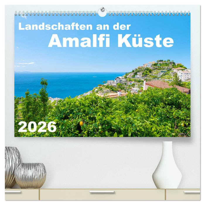 Landschaften an der Amalfi Küste (CALVENDO Premium Wandkalender 2026)