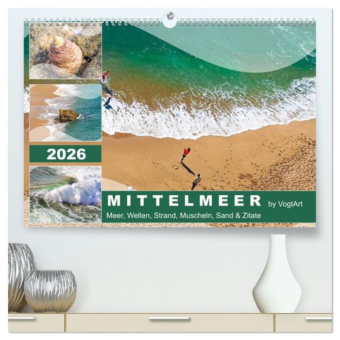 Mittelmeer, Meer, Wellen, Strand, Muscheln, Sand & Zitate (CALVENDO Premium Wandkalender 2026)