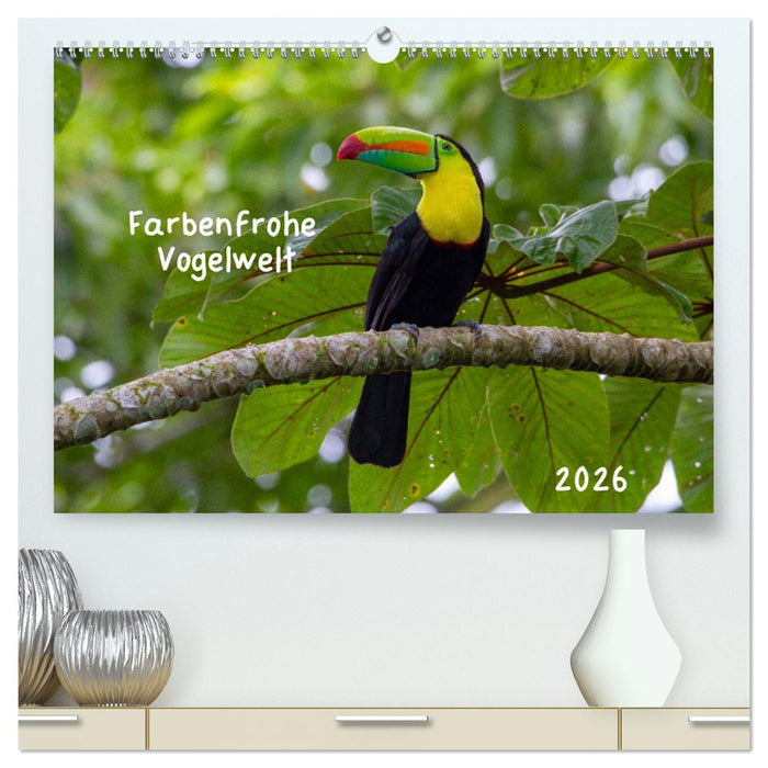 Farbenfrohe Vogelwelt (CALVENDO Premium Wandkalender 2026)