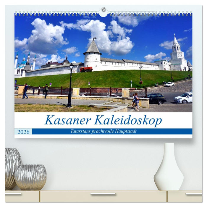 Kasaner Kaleidoskop - Tatarstans prachtvolle Hauptstadt (CALVENDO Premium Wandkalender 2026)