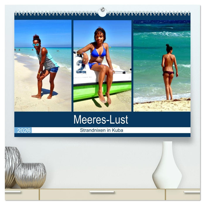 Meeres-Lust - Strandnixen in Kuba (CALVENDO Premium Wandkalender 2026)