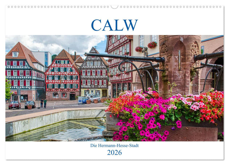 Calw - Die Hermann-Hesse-Stadt (CALVENDO Wandkalender 2026)