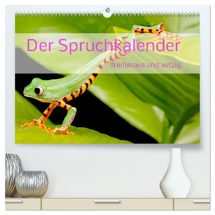 Der Spruchkalender - freiheraus und witzig (CALVENDO Premium Wandkalender 2026)