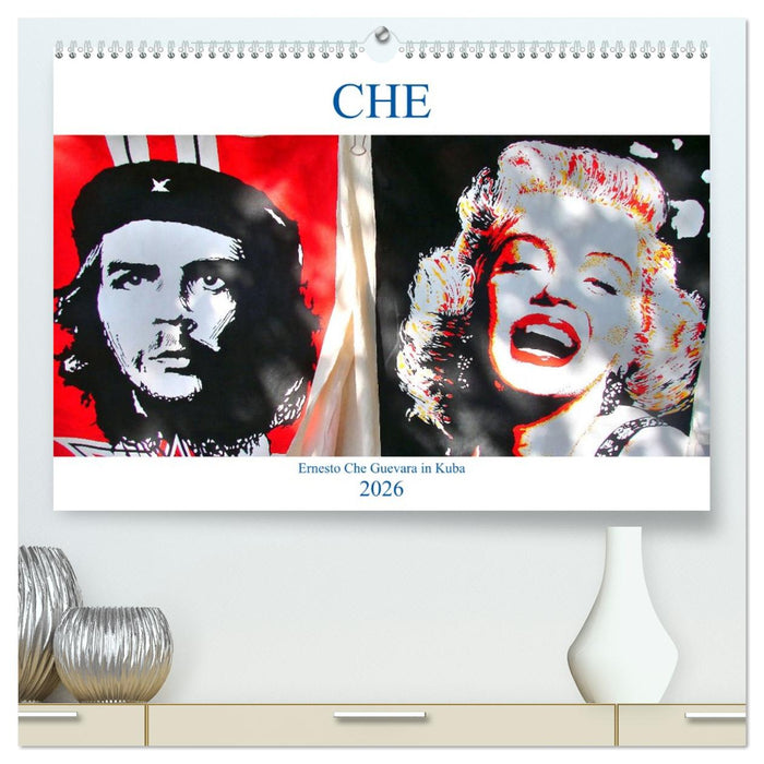 CHE - Ernesto Che Guevara in Kuba (CALVENDO Premium Wandkalender 2026)
