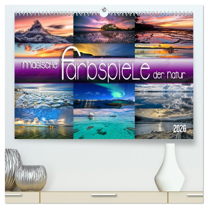 Magische Farbspiele der Natur (CALVENDO Premium Wandkalender 2026)