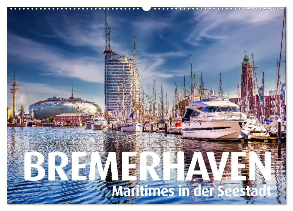 BREMERHAVEN Maritimes in der Seestadt (CALVENDO Wandkalender 2026)