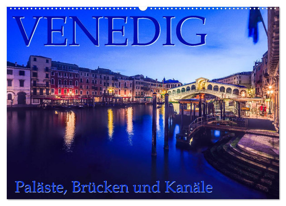 Venedig - Paläste, Brücken und Kanäle (CALVENDO Wandkalender 2026)