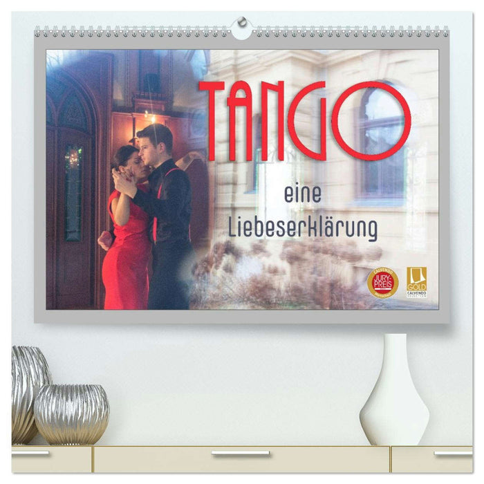Tango eine Liebeserklärung (CALVENDO Premium Wandkalender 2026)