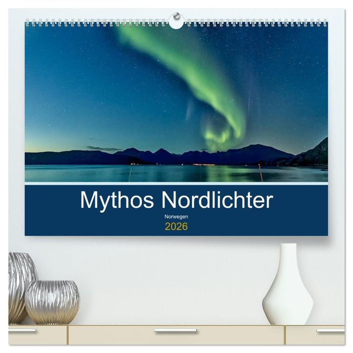 Norwegen - Mythos Nordlichter (CALVENDO Premium Wandkalender 2026)