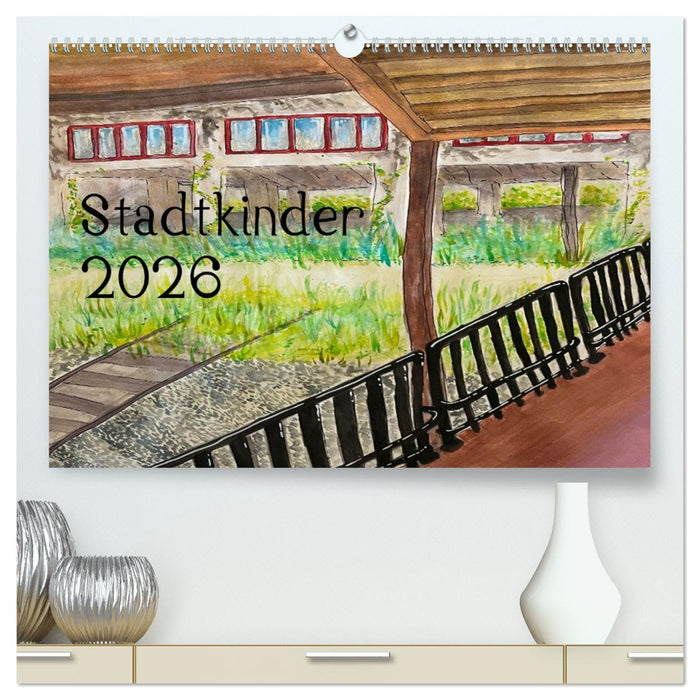 Stadtkinder 2026 (CALVENDO Premium Wandkalender 2026)