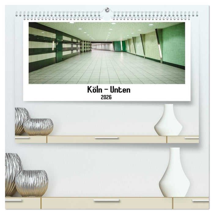 Köln - Unten (CALVENDO Premium Wandkalender 2026)
