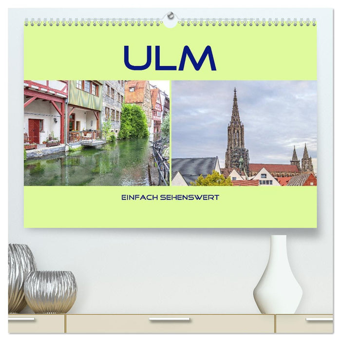 Ulm - einfach sehenswert (CALVENDO Premium Wandkalender 2026)
