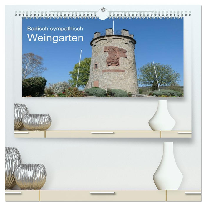 Badisch sympathisch Weingarten (CALVENDO Premium Wandkalender 2026)